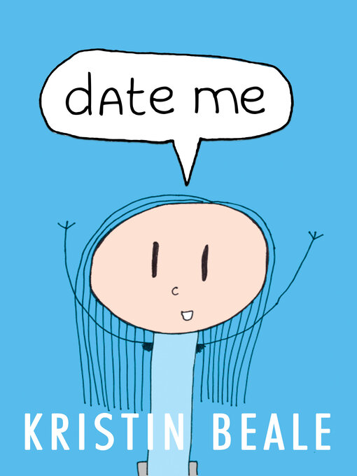 Title details for Date Me by Kristin Beale - Available